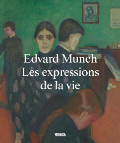 Edvard Munch: Life Expressions (French edition) - Mathias, Nikita; Bell, Kate
