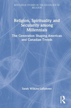 Religion, Spirituality and Secularity among Millennials - Wilkins-Laflamme, Sarah