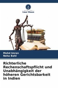 Richterliche Rechenschaftspflicht und Unabhängigkeit der höheren Gerichtsbarkeit in Indien - Imran, Mohd;Bahl, Neha