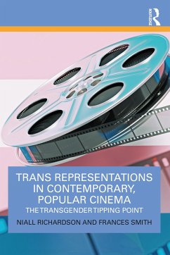 Trans Representations in Contemporary, Popular Cinema - Richardson, Niall (University of Sussex, UK); Smith, Frances