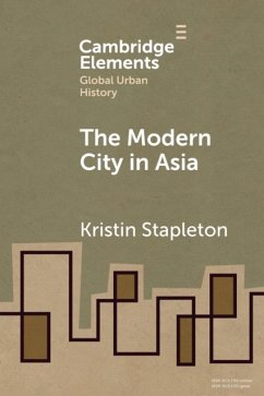 The Modern City in Asia - Stapleton, Kristin (University at Buffalo, State University of New Y