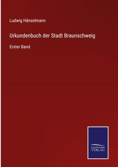 Urkundenbuch der Stadt Braunschweig - Hänselmann, Ludwig