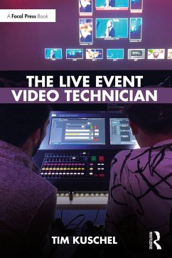 The Live Event Video Technician - Kuschel, Tim