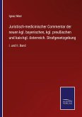 Juristisch-medicinischer Commentar der neuen kgl. bayerischen, kgl. preußischen und kais-kgl. österreich. Strafgesetzgebung