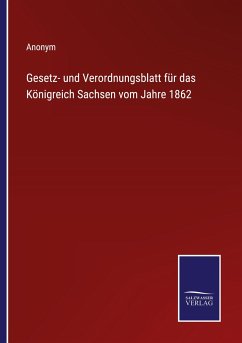 Gesetz- und Verordnungsblatt für das Königreich Sachsen vom Jahre 1862 - Anonym