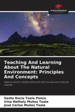 Teaching And Learning About The Natural Environment: Principles And Concepts - Toala Ponce, Santa Rocío;Muñoz Toala, Irina Nathaly;Muñoz Toala, José Carlos