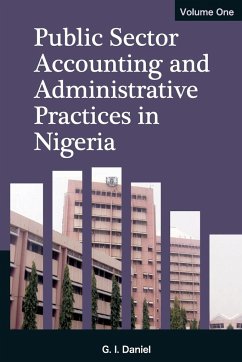 Public Sector Accounting and Administrative Practices in Nigeria. Vol. 1 - Daniel, Goddey