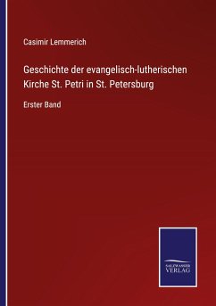 Geschichte der evangelisch-lutherischen Kirche St. Petri in St. Petersburg - Lemmerich, Casimir