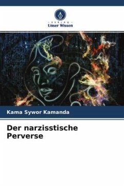 Der narzisstische Perverse - Kamanda, Kama Sywor