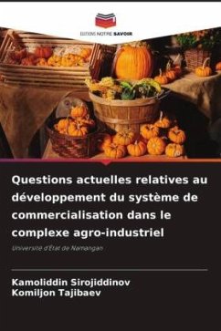 Questions actuelles relatives au développement du système de commercialisation dans le complexe agro-industriel - Sirojiddinov, Kamoliddin;Tajibaev, Komiljon
