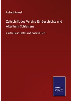 Zeitschrift des Vereins für Geschichte und Alterthum Schlesiens - Roevell, Richard