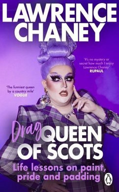 Drag Queen of Scots: The DOS & Don'ts of a Drag Superstar - Chaney, Lawrence