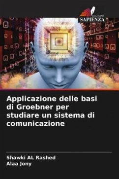 Applicazione delle basi di Groebner per studiare un sistema di comunicazione - AL Rashed, Shawki;Jony, Alaa