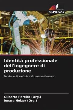 Identità professionale dell'ingegnere di produzione - Pereira (Org.), Gilberto;Heizer (Org.), Ionara