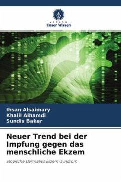 Neuer Trend bei der Impfung gegen das menschliche Ekzem - Alsaimary, Ihsan Edan;Alhamdi, Khalil;baker, sundis