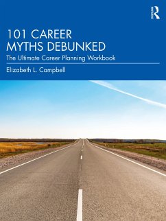 101 Career Myths Debunked - Campbell, Elizabeth L.