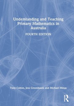 Understanding and Teaching Primary Mathematics in Australia - Cotton, Tony; Greenbaum, Jess; Minas, Michael