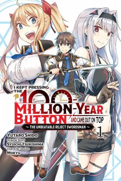 I Kept Pressing the 100-Million-Year Button and Came Out on Top, Vol. 1 (manga) - Tsukishima, Syuichi