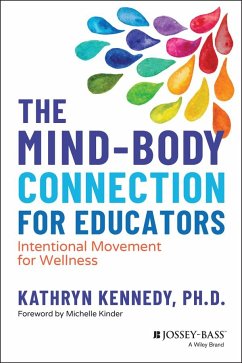The Mind-Body Connection for Educators - Kennedy, Kathryn