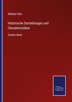 Historische Darstellungen und Charakteristiken - Pütz, Wilhelm