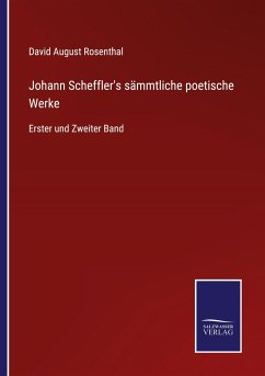 Johann Scheffler's sämmtliche poetische Werke - Rosenthal, David August