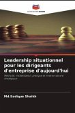 Leadership situationnel pour les dirigeants d'entreprise d'aujourd'hui