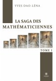 La saga des mathématiciennes: Tome I