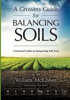 A Growers Guide for Balancing Soils - McKibben, William