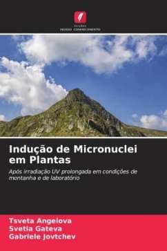 Indução de Micronuclei em Plantas - Angelova, Tsveta;Gateva, Svetla;Jovtchev, Gabriele