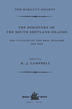 The Discovery of the South Shetland Islands / The Voyage of the Brig Williams, 1819-1820 and The Journal of Midshipman C.W. Poynter
