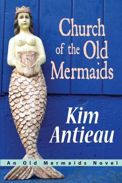 Church of the Old Mermaids - Antieau, Kim