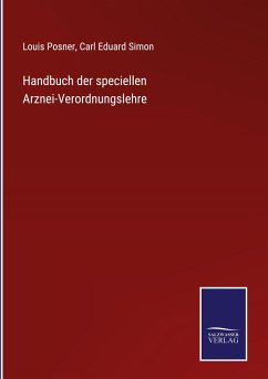 Handbuch der speciellen Arznei-Verordnungslehre - Posner, Louis; Simon, Carl Eduard