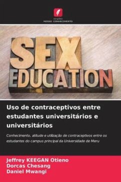 Uso de contraceptivos entre estudantes universitários e universitários - Keegan Otieno, Jeffrey;Chesang, Dorcas;Mwangi, Daniel