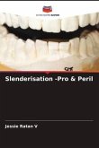 Slenderisation -Pro & Peril