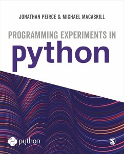Programming Experiments in Python - Peirce, Jonathan; Gray, Jeremy R.; MacAskill, Michael