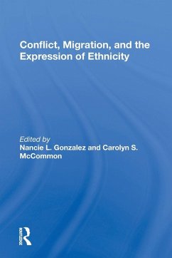 Conflict, Migration, And The Expression Of Ethnicity - Gonzalez, Nancie L