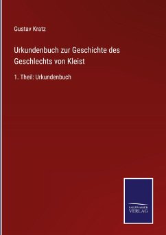 Urkundenbuch zur Geschichte des Geschlechts von Kleist - Kratz, Gustav