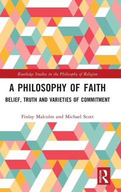 A Philosophy of Faith - Malcolm, Finlay; Scott, Michael