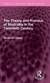 The Theory and Practice of Neutrality in the Twentieth Century