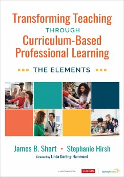 Transforming Teaching Through Curriculum-Based Professional Learning - Short, Jim; Hirsh, Stephanie