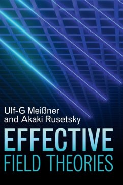 Effective Field Theories - Meissner, Ulf-G (Rheinische Friedrich-Wilhelms-Universitat Bonn); Rusetsky, Akaki (Rheinische Friedrich-Wilhelms-Universitat Bonn)