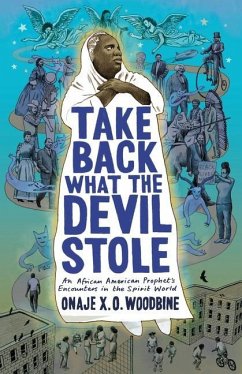 Take Back What the Devil Stole - Woodbine, Onaje X. O. (Phillips Academy)