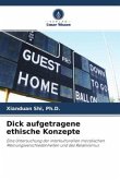 Dick aufgetragene ethische Konzepte