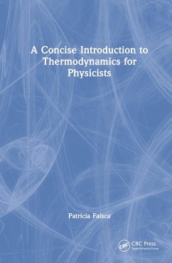 A Concise Introduction to Thermodynamics for Physicists - Faisca, Patricia