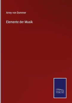 Elemente der Musik - Dommer, Arrey Von