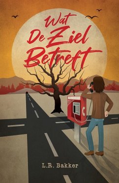 Wat De Ziel Betreft - Bakker, L. R.