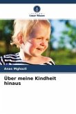 Über meine Kindheit hinaus