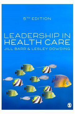 Leadership in Health Care - Barr, Jill;Dowding, Lesley