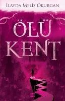 Ölü Kent 1 - Melis Okurgan, Ilayda Ölü Kent 1 - Melis Okurgan, Ilayda