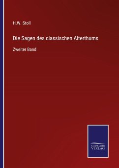Die Sagen des classischen Alterthums - Stoll, H. W.